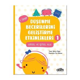 Düşünme Becerilerini Geliştirme Etkinlikleri 1 Görsel ve İşitsel Algı - Abm Yayınevi