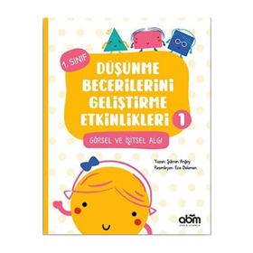 Düşünme Becerilerini Geliştirme Etkinlikleri 1 Görsel ve İşitsel Algı - Abm Yayınevi