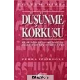 Düşünme Korkusu - Zehra İpşiroğlu