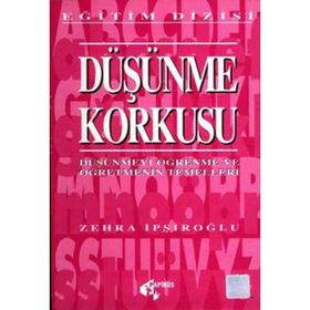 Düşünme Korkusu - Zehra İpşiroğlu