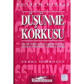 Düşünme Korkusu - Zehra İpşiroğlu