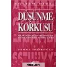 Düşünme Korkusu - Zehra İpşiroğlu