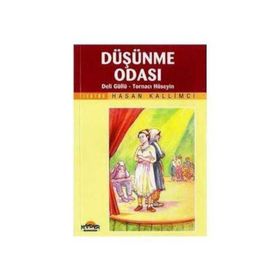 DÜŞÜNME ODASI, DELI GÜLLÜ, TORNACI HÜSEYİN - HASAN KALLIMCI