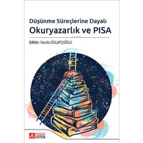 Düşünme Süreçlerine Dayalı Okuryazarlık ve PISA - Pegem Akademi Yayıncılık