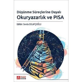 Düşünme Süreçlerine Dayalı Okuryazarlık ve PISA - Pegem Akademi Yayıncılık