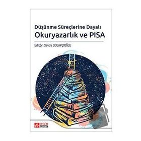 Düşünme Süreçlerine Dayalı Okuryazarlık ve PISA - Pegem Akademi Yayıncılık