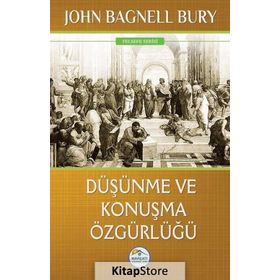 Düşünme ve Konuşma Özgürlüğü - John Bagnell Bury