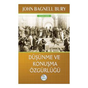 Düşünme ve Konuşma Özgürlüğü - John Bagnell Bury