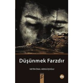 DÜŞÜNMEK FARZDIR - METIN ÖNAL MENGÜŞOĞLU