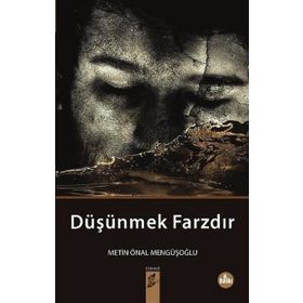 DÜŞÜNMEK FARZDIR - METIN ÖNAL MENGÜŞOĞLU