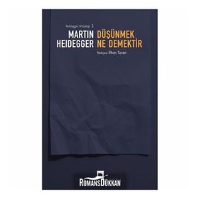DÜŞÜNMEK NE DEMEKTIR? - MARTIN HEIDEGGER