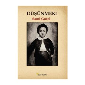 Düşünmek! - Sami Gürel