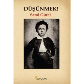 Düşünmek! - Sami Gürel