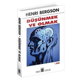 Düşünmek ve Olmak - Hengri Bergson