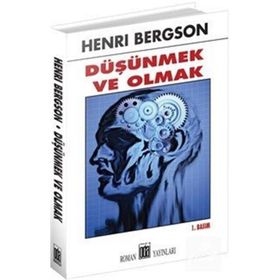 Düşünmek ve Olmak - Hengri Bergson