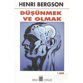 Düşünmek ve Olmak - Hengri Bergson
