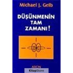 DÜŞÜNMENIN TAM ZAMANI - MICHAEL J. GELB