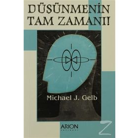 DÜŞÜNMENIN TAM ZAMANI - MICHAEL J. GELB