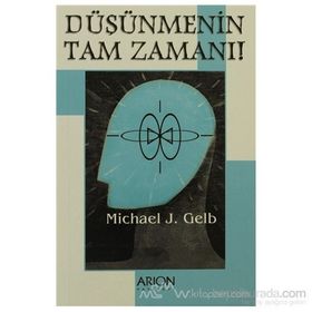 DÜŞÜNMENIN TAM ZAMANI - MICHAEL J. GELB