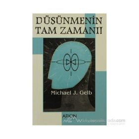 DÜŞÜNMENIN TAM ZAMANI - MICHAEL J. GELB