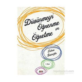 Düşünmeyi Öğrenme ve Öğretme - Zehra İpşiroğlu