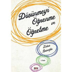Düşünmeyi Öğrenme ve Öğretme - Zehra İpşiroğlu