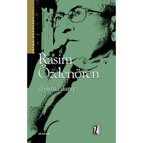 DÜŞÜNSEL DURUŞ - RASIM ÖZDENÖREN