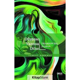 Düşünsel Yazınsal Dilsel - Türkay Korkmaz