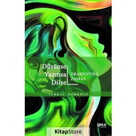 Düşünsel Yazınsal Dilsel - Türkay Korkmaz