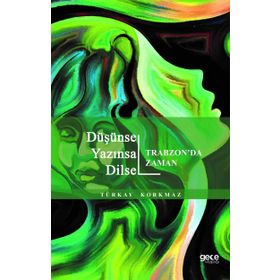 Düşünsel Yazınsal Dilsel - Türkay Korkmaz