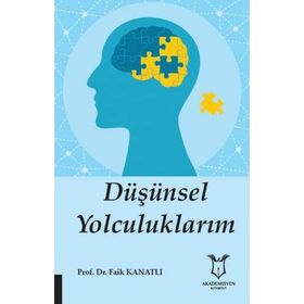 Düşünsel Yolculuklarım - Faik Kanatlı