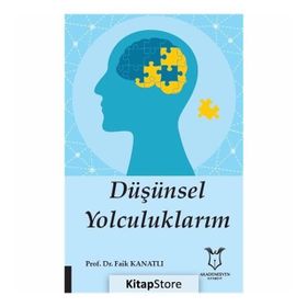 Düşünsel Yolculuklarım - Faik Kanatlı