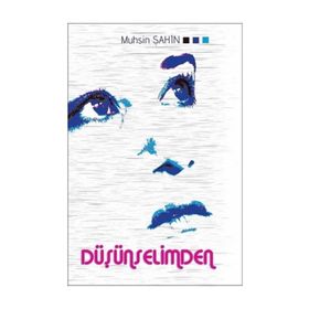 Düşünselimden - Muhsin Şahin
