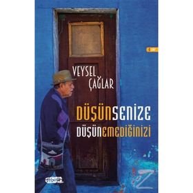 Düşünsenize Düşünemediğinizi - Veysel Çağlar