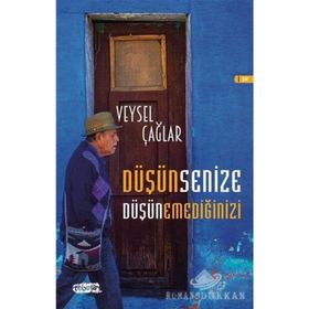 Düşünsenize Düşünemediğinizi - Veysel Çağlar