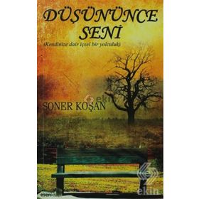 DÜŞÜNÜNCE SENI KENDINIZE DAIR İÇSEL BIR YOLCULUK - SONER KOŞAN