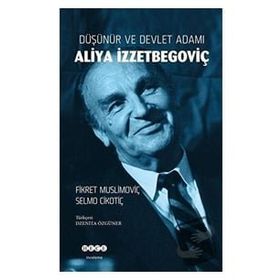 Düşünür ve Devlet Adamı Aliya İzzetbegoviç - Hece Yayınları