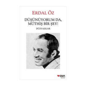Düşünüyorum Da, Müthiş Bir Şey! - Erdal Öz