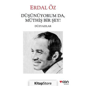 Düşünüyorum Da, Müthiş Bir Şey! - Erdal Öz