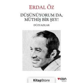 Düşünüyorum Da, Müthiş Bir Şey! - Erdal Öz