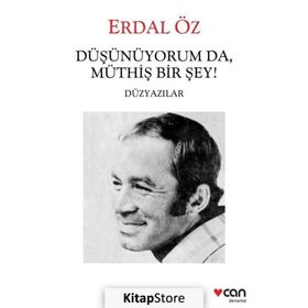 Düşünüyorum Da, Müthiş Bir Şey! - Erdal Öz