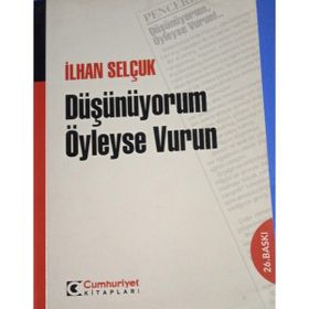 DÜŞÜNÜYORUM ÖYLEYSE VURUN - İLHAN SELÇUK