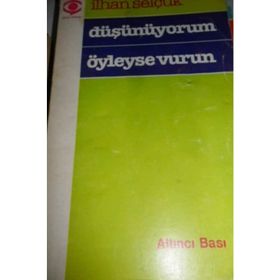 DÜŞÜNÜYORUM ÖYLEYSE VURUN - İLHAN SELÇUK