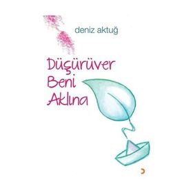 Düşürüver Beni Aklına - Deniz Aktuğ