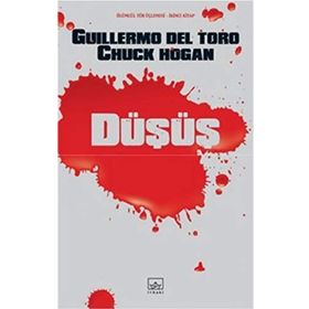DÜŞÜŞ - GUILLERMO DEL TORO;CHUCK HOGAN