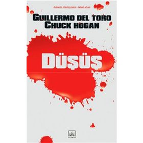 DÜŞÜŞ - GUILLERMO DEL TORO;CHUCK HOGAN