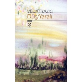 DÜŞ/YARALI - VEDAT YAZICI