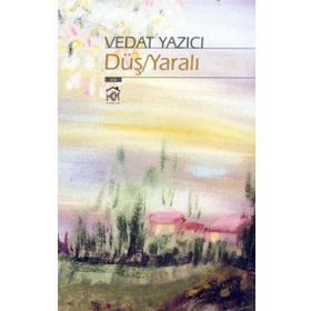 DÜŞ/YARALI - VEDAT YAZICI
