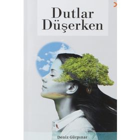 Dutlar Düşerken - Deniz Gürpınar - Cinius Yayınları