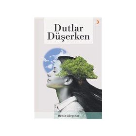 Dutlar Düşerken - Deniz Gürpınar - Cinius Yayınları